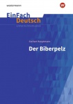 EinFach Deutsch - Unterrichtsmodelle. Biberpelz 