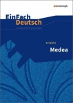 EinFach Deutsch - Unterrichtsmodelle. Medea,  Euripides 