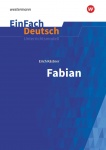EinFach Deutsch - Unterrichtsmodelle. Kästner, Erich: Fabian 