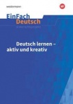 EinFach Deutsch - Unterrichtsmodelle. Deutsch lernen - aktiv und kreativ 