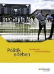 Politik erleben 7.-10. Schuljahr. Schülerband Ausgabe B 