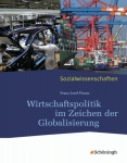 Sozialwissenschaften. Wirtschaftspolitik im Zeichen der Globalisierung: 