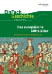 EinFach Geschichte ... unterrichten. Das europäische Mittelalter 