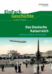 EinFach Geschichte ... unterrichten. Das Deutsche Kaiserreich 