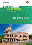 EinFach Geschichte ... unterrichten. Antikes Rom 