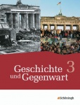 Geschichte und Gegenwart 3. Geschichtswerk für das mittlere Schulwesen 