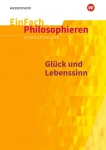 EinFach Philosophieren - Glück und Lebenssinn 