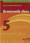 Grundlagen Deutsch. Grammatik üben. 5. Schuljahr. Neugestaltung. RSR 