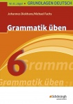 Grundlagen Deutsch. Grammatik üben. 6. Schuljahr. RSR 