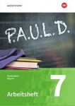 P.A.U.L. D. 7. Arbeitsheft. Gymnasium. Bayern 