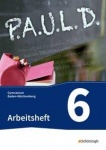P.A.U.L. D. 6. Arbeitsheft. Gymnasium. Baden-Württemberg 