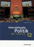 ... im Fokus 12. Internationale Politik im Fokus. 12. Jahrgangsstufe 