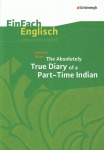EinFach Englisch - Unterrichtsmodelle. The Absolutely True Diary, Alexie 