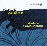 EinFach ZuHören - Klassische Kurzgeschichten. CD 