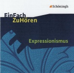 EinFach ZuHören - Expressionismus. CD 