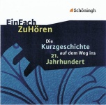 EinFach ZuHören - Die Kurzgeschichte auf dem Weg ins 21. Jahrhundert. CD 