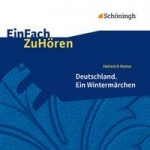 EinFach ZuHören - Heine: Deutschland. Ein Wintermärchen. CD 