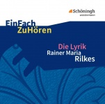 EinFach ZuHören - Die Lyrik Rainer Maria Rilkes 