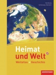Heimat und Welt Weltatlas + Geschichte. Schleswig-Holstein / Hamburg 