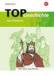 TOP Geschichte 2. Arbeitsheft. Mittelalter 