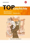 TOP Geschichte 3. Arbeitsheft. Renaissance - Reformation - Revolution 