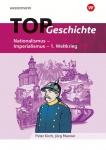 TOP Geschichte 4. Arbeitsheft. Nationalismus - Imperialismus - 1. Weltkrieg 