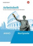 Horizonte/ANNO 1. Arbeitsheft. Von der römischen Antike bis zum Mittelalter 