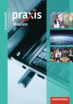 Praxis Wirtschaft. Arbeitsheft. Medien 