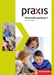 Praxis Wirtschaft und Beruf 5. Schülerband. Bayern 