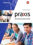 Praxis Wirtschaft und Beruf 8/M8. Schülerband. Bayern 