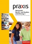 Praxis Wirtschaft und Beruf 2. Schülerband. Baden-Württemberg 
