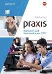 Praxis Wirtschaft und Kommunikation 7. Schülerband. Bayern 