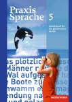 Praxis Sprache  5. Arbeitsbuch. Allgemeine Ausgabe 