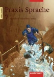Praxis Sprache  7. Arbeitsheft. Rechtschreibung . Berlin/ Brandenburg 