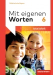 Mit eigenen Worten 6. Arbeitsheft. Bayern 