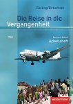 Die Reise in die Vergangenheit 9/10. Arbeitsheft. Sachsen-Anhalt 