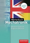 Wörterbuch Mechatronik. Deutsch-Englisch / Englisch-Deutsch, Mit Lautschrift 