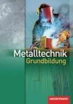 Metalltechnik Grundbildung. Schülerbuch 