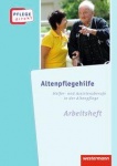 Pflege direkt. Altenpflegehilfe: Arbeitsheft 