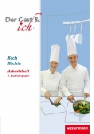 Der Gast & ich. 1. Ausbildungsjahr. Koch/Köchin. Arbeitsheft 