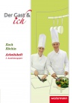 Der Gast & ich. 2. Ausbildungsjahr. Koch/Köchin. Arbeitsheft 