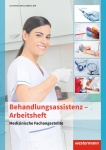 Medizinische Fachangestellte. Behandlungsassistenz Arbeitsheft 