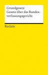 Grundgesetz. Gesetz über das Bundesverfassungsgericht 