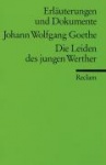 Die Leiden des jungen Werther. Erläuterungen und Dokumente 