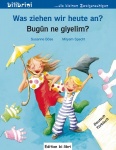 Was ziehen wir heute an? Kinderbuch Deutsch-Türkisch 