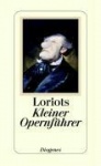 Loriot´s Kleiner Opernführer 