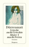 Grieche sucht Griechin. Mister X macht Ferien. Nachrichten über den Stand des 