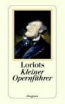 Loriots kleiner Opernführer 