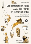 Die dampfenden Hälse der Pferde im Turm von Babel 