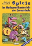 Spiele im Mathematikunterricht der Grundschule. 